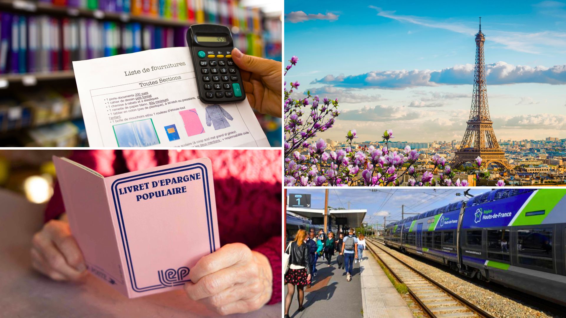 En haut à gauche, une main tient une liste de fournitures scolaires avec une calculatrice posée dessus, évoquant les préparatifs pour la rentrée scolaire. En haut à droite, une vue de la Tour Eiffel entourée de fleurs printanières, symbolisant Paris et le printemps. En bas à gauche, une personne tient un "Livret d'Épargne Populaire" (LEP), un type de compte d'épargne réglementé en France. En bas à droite, des passagers marchent sur le quai d'une gare, avec un train régional de la région Hauts-de-France en arrière-plan, illustrant les transports publics en France.